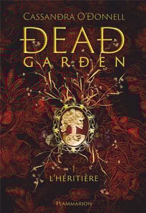 Dead garden Tome 1 : L'héritière