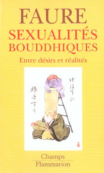 Sexualites bouddhiques - entre desirs et realites