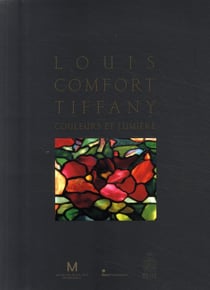 Louis Comfort Tiffany - couleurs et lumières