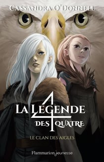 La légende des quatre Tome 4 : le clan des aigles