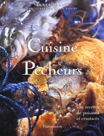 Cuisine de pecheurs - 200 recettes de poissons et crustaces
