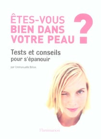 Etes-vous bien dans votre peau ? tests et conseils pour s'epanouir