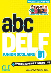 Abc DELF : Junior scolaire - Niveau B1 (3e édition)