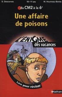 L'ENIGME DES VACANCES PRIMAIRE Tome 10 : une affaire de poisons - du CM2 à la 6ème - 10/11 ans