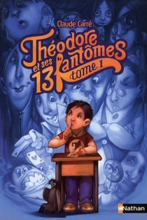 Théodore et ses 13 fantômes t.1