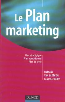 Le plan marketing - plan strategique, plan operationnel, plan de crise