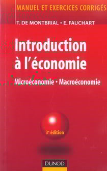 Introduction a l'economie - microeconomie macroeconomie (3e edition)