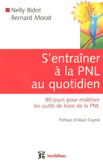 S'entraîner à la PNL au quotidien : 80 jours pour maîtriser les outils de base de la PNL