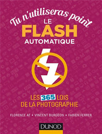 Tu n'utiliseras point le flash automatique - les 365 lois de la photographie - 365 bonnes pratiques