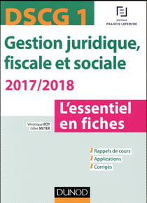 Dscg 1 - gestion juridique, fiscale et sociale - l'essentiel en fiches (édition 2017/2018)