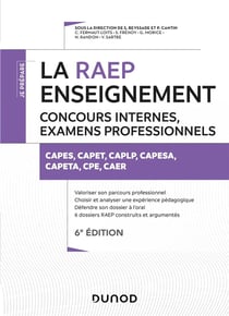Je prépare : la RAEP enseignement - concours internes, examens professionnels - CAPES, CAPET, CAPLP, CAEPESA, CAPETA, CPE, CAER (6e édition)