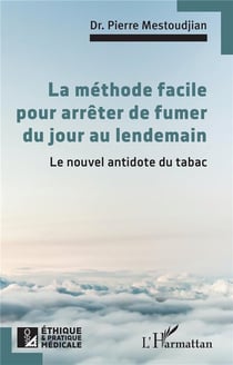 La méthode pour arrêter de fumer du jour au lendemain : le nouvel antidote du tabac