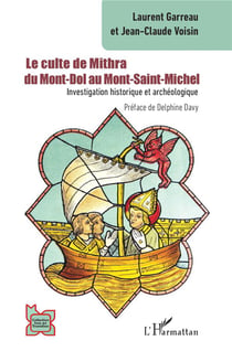 Le culte de Mithra du Mont-Dol au Mont-Saint-Michel : investigation historique et archéologique