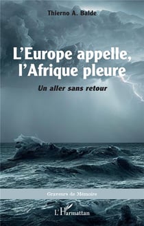 L'Europe appelle, l'Afrique pleure : Un aller sans retour