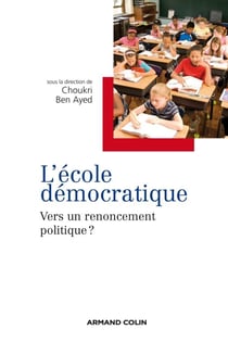 L'école démocratique - Vers un renoncement politique ?