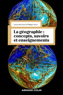La géographie : concepts, savoirs et enseignements (3e édition)