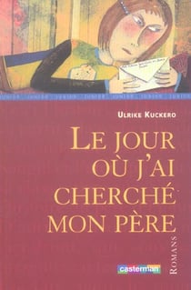 Jour ou j'ai cherche mon pere (Le)