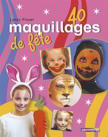 40 maquillages de fetes (edition 2005)