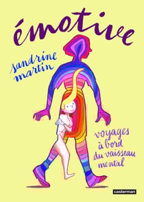 Émotive : voyages à bord du vaisseau mental