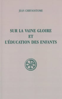 Sur la vaine gloire et l'éducation des enfants