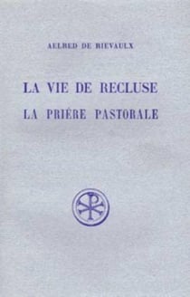 La vie de recluse la prière pastorale