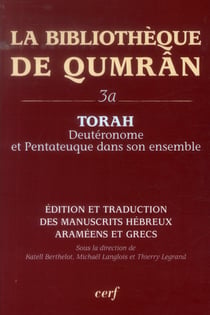 La bibliotheque de qumran, 3a - torah - deuteronome et pentateuque dans son ensemble