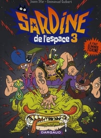 Sardine de l'espace Tome 3 : il faut élmiminer Toxine