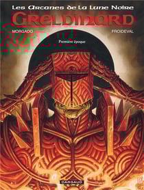 Les arcanes de la Lune Noire Tome 4 : Greldinard première époque