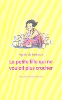 petite fille qui ne voulait plus cracher
