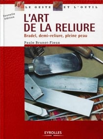 L'art de la reliure - bradel, demi-reliure, pleine peau