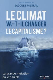 Le climat va-t-il changer le capitalisme ? la grande mutation du xxie siècle