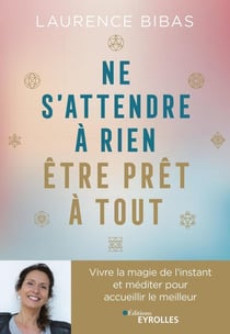 Ne s'attendre à rien, être prêt à tout