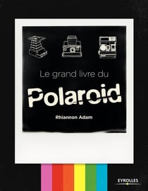 Le grand livre du polaroid