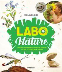 Labo nature pour les kids - herbier, empreintes d'animaux, insectes, roches, coquillages et fossile