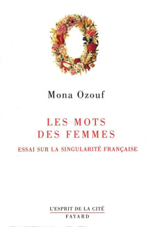 Les Mots des femmes : Essai sur la singularité française
