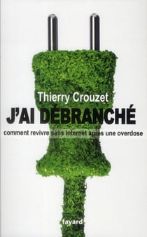 J'ai débranché