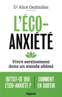 L'éco-anxiété - vivre sereinement dans un monde abîmé