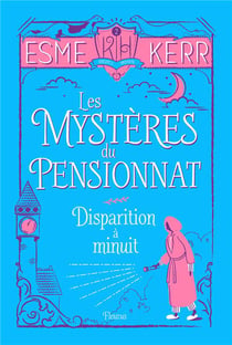 Les mystères du pensionnat Tome 2 : disparition à minuit