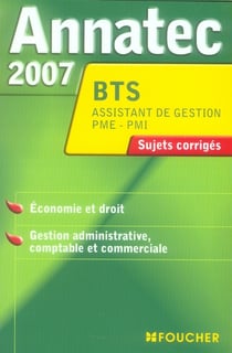 Annatec foucher-bts - économie et droit - gestion administrative, comptable et com (éédition 2007)