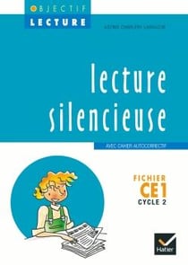 OBJECTIF LECTURE : Objectif Lecture - Lecture silencieuse CE1