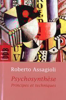 Psychosynthèse, principes et techniques