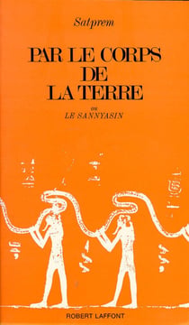 Par le corps de la terre - le sannayasin