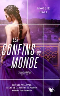 La conspiration Tome 3 : les confins du monde