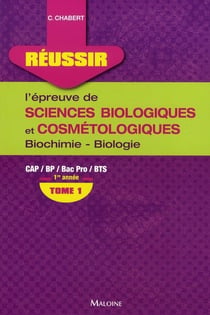 Réussir l'épreuve de sciences biologiques et cosmétologiques - CAP, BEP, BAC pro, BTS