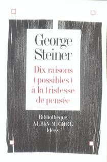 Dix raisons possibles a la tristesse de pensee