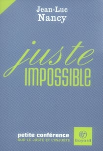 Juste impossible - petite conférence sur le juste et l'injuste