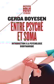 Entre psyché et soma - introduction à la psychologie biodynamique