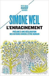 L'enracinement - prélude à une déclaration des devoirs envers l'être humain