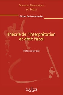 Théorie de l'interprétation et droit fiscal - Volume 94