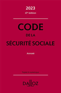 Code de la sécurité sociale, annoté (édition 2023) (47e édition)
